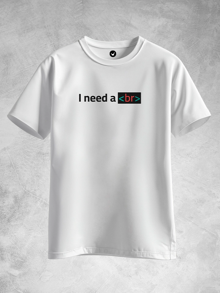 I need a break | Geek T-shirt