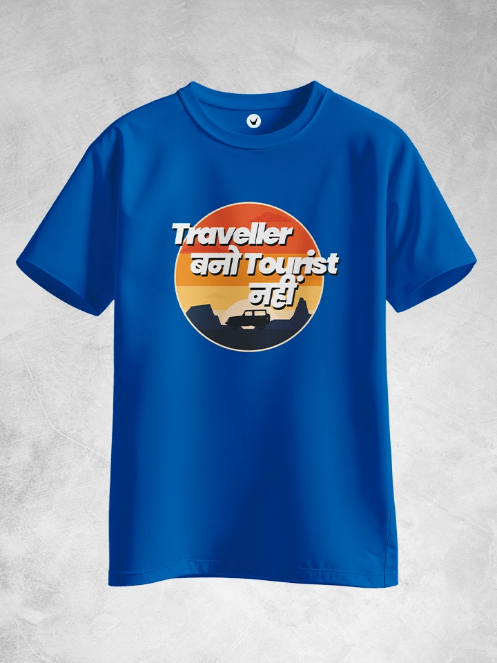 Traveller Bano Tourist Nahi |  Travel Unisex T-shirt