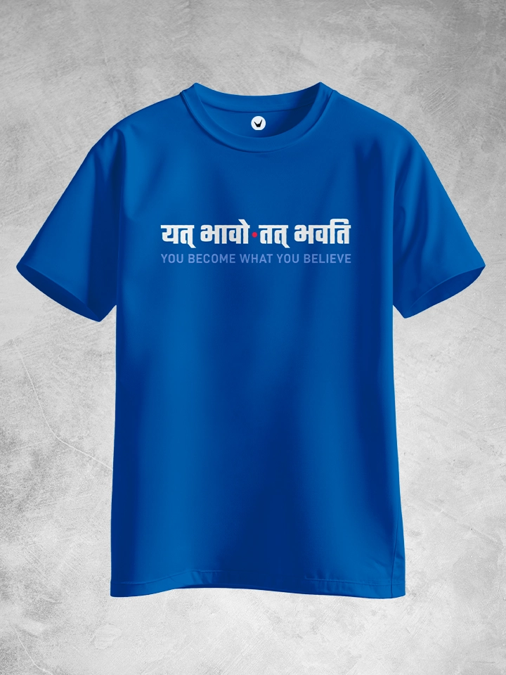 Yat Bhavo Tat Bhavati - You become what you believe | Sanskrit Printed T-shirt