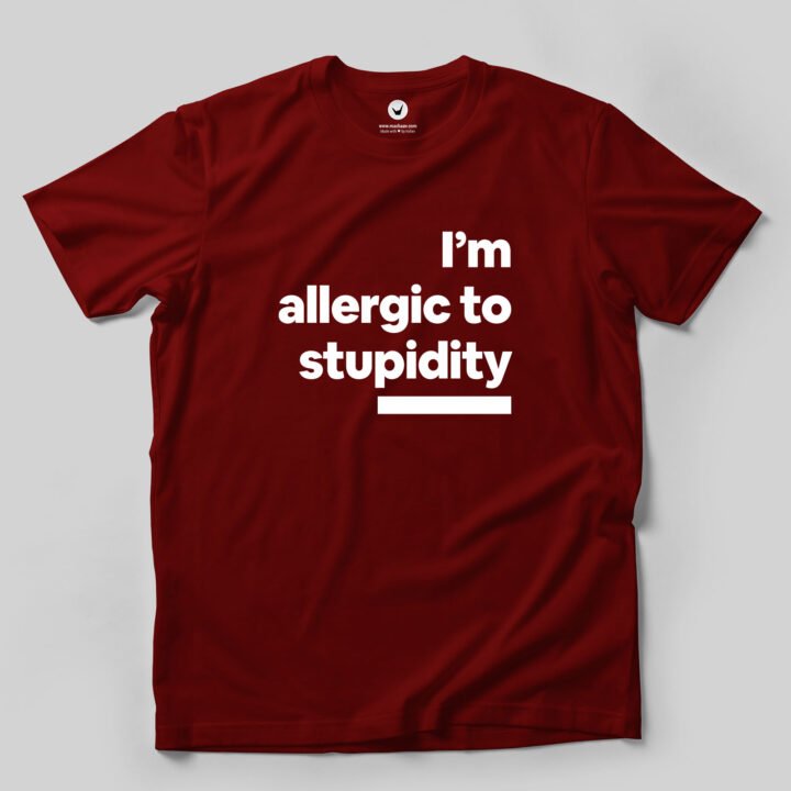 I'm allergic to stupidity   | Typographic T-shirt
